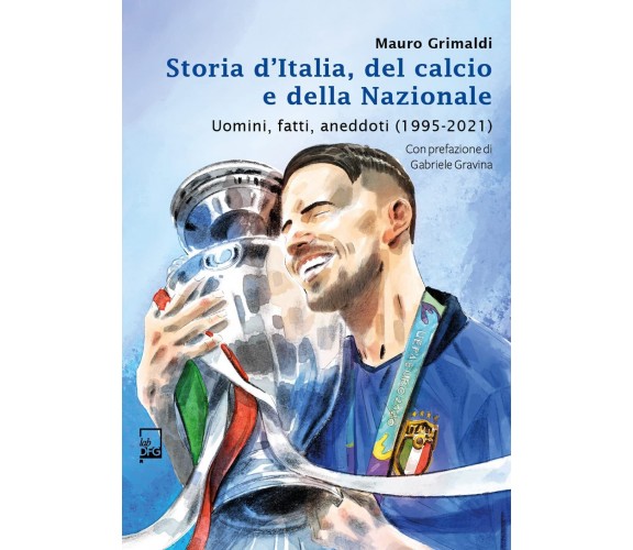 Storia d'Italia del Calcio e della Nazionale. Uomini, fatti, aneddoti 1950-1994