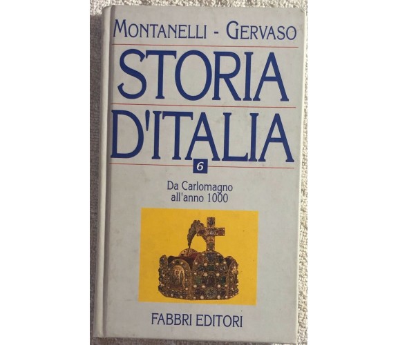 Storia d’Italia n. 6 - Da Carlomagno all’anno 1000 di Montanelli-gervaso,  1999,