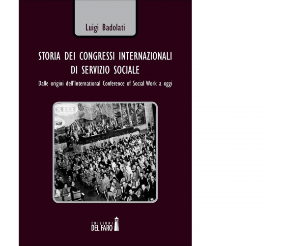 Storia dei congressi internazionali di servizio sociale di Badolati Luigi - 2016