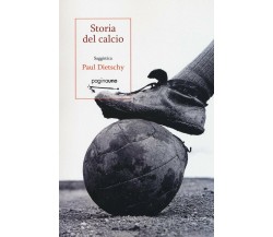 Storia del calcio - Paul Dietschy - PaginaUno, 2016