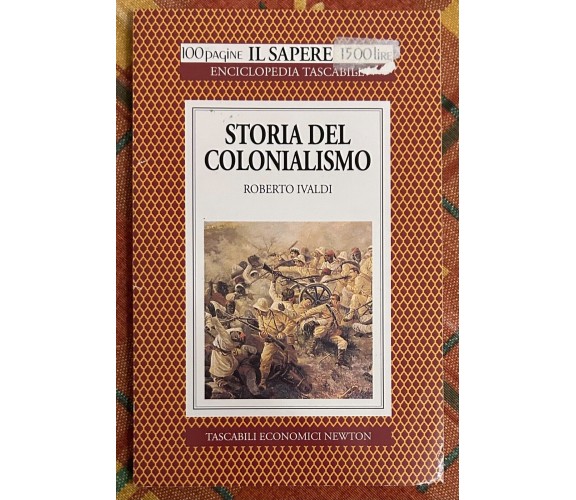 Storia del colonialismo di Roberto Ivaldi, 1997, Newton Compton Editori