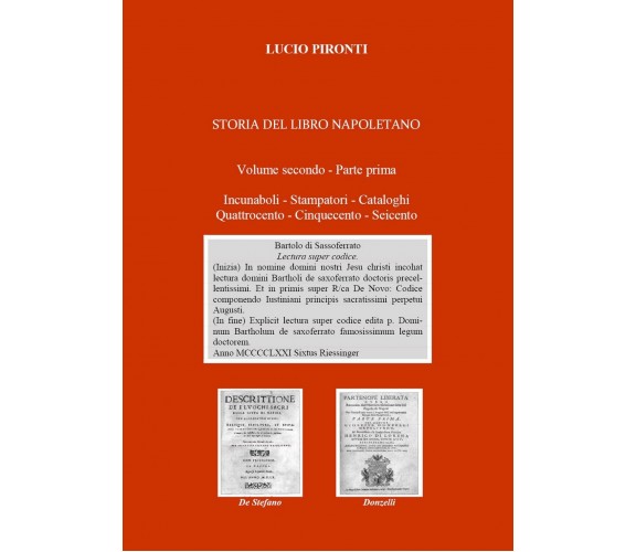 Storia del libro napoletano. Volume secondo - Parte prima. Incunaboli - Stampato