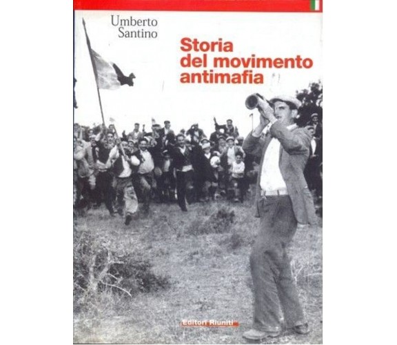 Storia del movimento antimafia - Umberto Santino - Riuniti