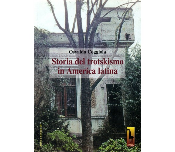 Storia del trotskismo in America latina di Osvaldo Coggiola,  2016,  Massari Edi