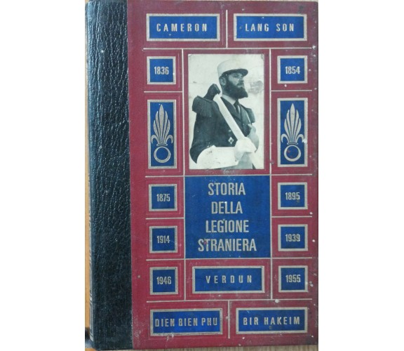 Storia della legione straniera - Garros - Edizioni Ferni,1972 - R