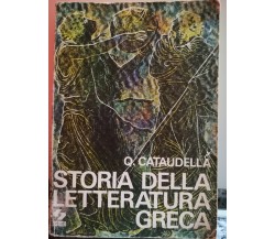 Storia della letteratura greca	 di Q. Cataudella,  1974,  S. Editrice-F