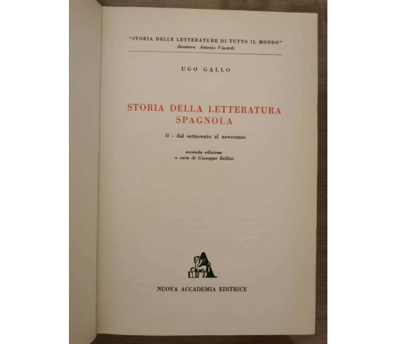 Storia della letteratura spagnola II - U. Gallo - Nuova accademia- 1958 - AR