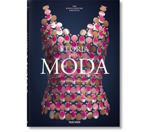 Storia della moda. Dal XVIII al XX secolo - AA.VV. - Taschen, 2021