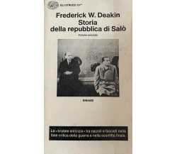 Storia della repubblica di Saló - Frederick W. Deakin -1970-  Einaudi - M