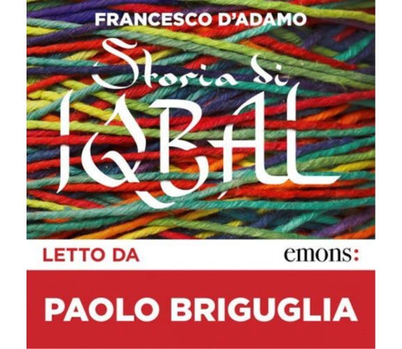 Storia di Iqbal letto da Paolo Briguglia di Francesco D'Adamo - Emons edizioni