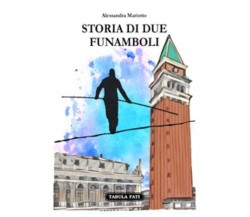 Storia di due funamboli di Alessandra Mariotto, 2023, Tabula Fati