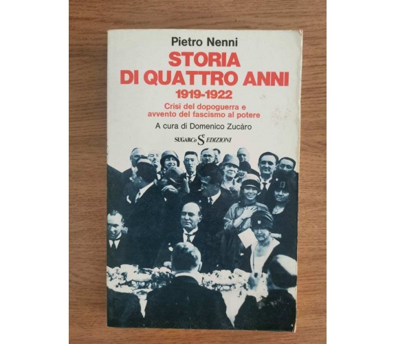 Storia di quattro anni 1919-1922 - P. Nenni - Sugarco - 1976 - AR