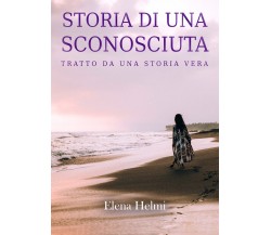 Storia di una sconosciuta di Elena Helmi,  2021,  Youcanprint