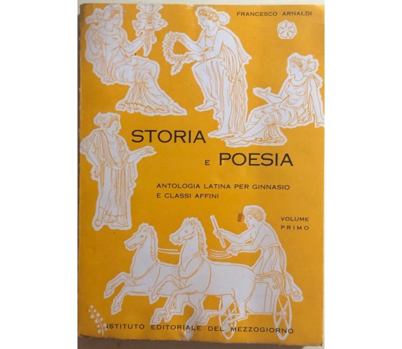 Storia e poesia 1 di Francesco Arnaldi, 1959, Istituto editoriale del mezzogiorn