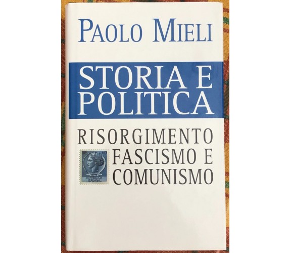 Storia e politica. Risorgimento, fascismo e comunismo di Paolo Mieli, 2001, E