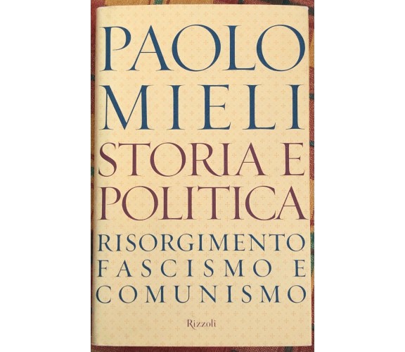 Storia e politica risorgimento, fascismo e comunismo di Paolo Mieli, 2001, Ri