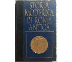 Storia moderna di Roma antica di Walter Morini,  1973,  Edizioni Ferni