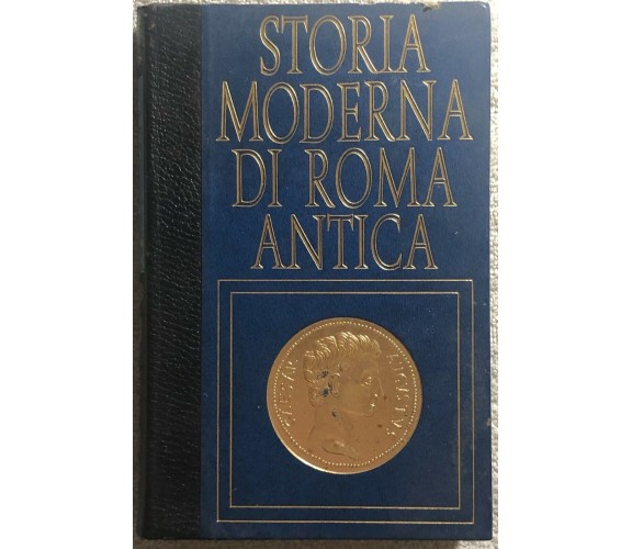 Storia moderna di Roma antica di Walter Morini,  1973,  Edizioni Ferni