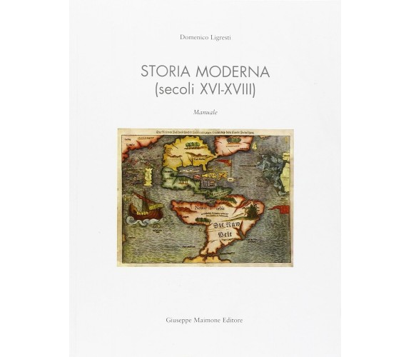 Storia moderna (secoli XVI-XVIII) di Domenico Ligresti,  2014,  Maimone Editore