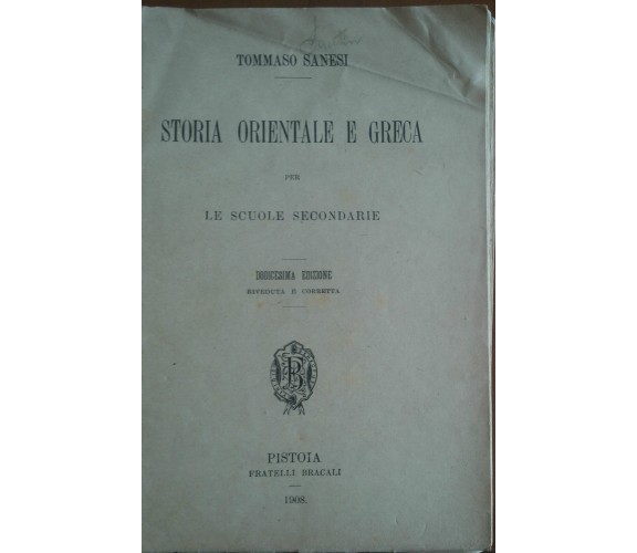 Storia orientale e greca - Tommaso Sanesi - Fratelli Bracali,1908 - A