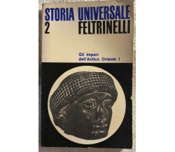 Storia universale 2 - Gli imperi dell’Antico Oriente I di Aa.vv.,  1968,  Feltri