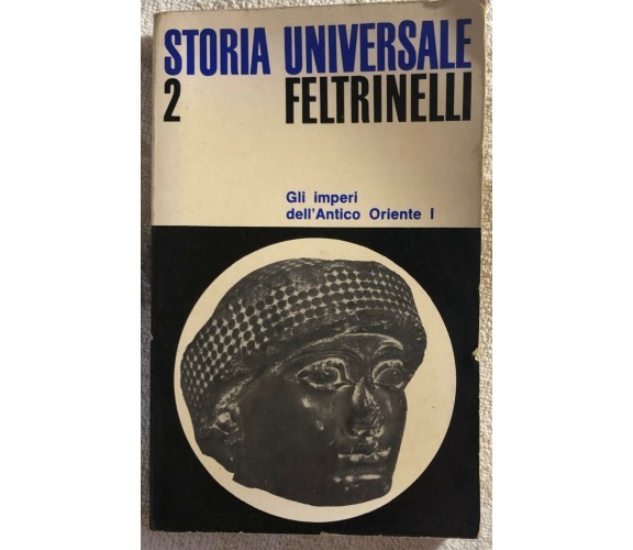 Storia universale 2 - Gli imperi dell’Antico Oriente I di Aa.vv.,  1968,  Feltri