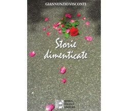 Storie Dimenticate	 di Giannunzio Visconti,  2019,  Rose’S Angels