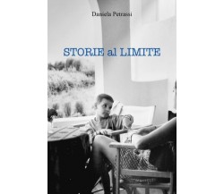 Storie al limite di Daniela Petrassi,  2022,  Youcanprint