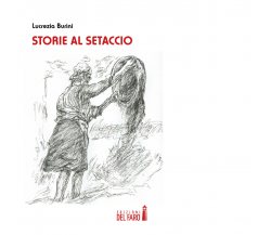 Storie al setaccio di Burini Lucrezia - Edizioni Del faro, 2018