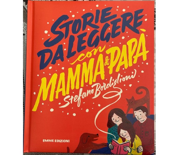 Storie da leggere con mamma e papà di Stefano Bordiglioni, 2018, Emme Edizion