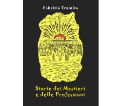 Storie dei Mestieri e delle Professioni di Fabrizio Trainito,  2022,  Youcanprin