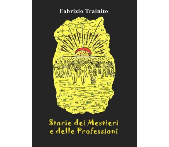 Storie dei Mestieri e delle Professioni di Fabrizio Trainito,  2022,  Youcanprin