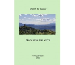 Storie della mia Terra di Ercole De Cesare, 2022, Youcanprint