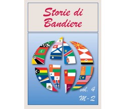 Storie di Bandiere vol. 4 M-Q	di Flaggart,  2020,  Youcanprint