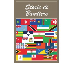 Storie di Bandiere vol. 6 T-Z di Flaggart,  2020,  Youcanprint