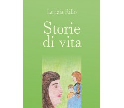 Storie di Vita	 di Letizia Rillo,  2017,  Youcanprint