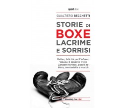 Storie di boxe, lacrime e sorrisi - Gualtiero Becchetti - Absolutely Free, 2020