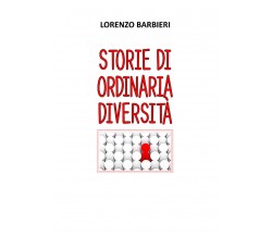 Storie di ordinaria diversità di Lorenzo Barbieri,  2021,  Youcanprint