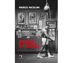 Storie di pugili - Marco Nicolini - Piano B, 2018