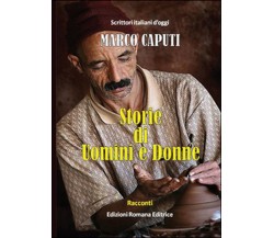 Storie di uomini e donne	 di Marco Caputi,  2016,  Youcanprint