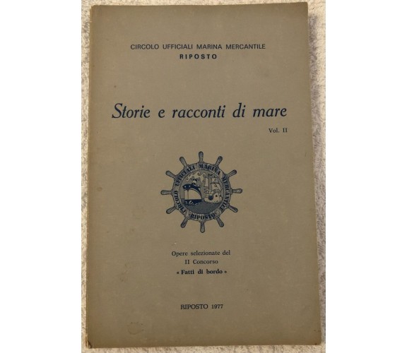 Storie e racconti di mare Vol. II di Edigraf,  1977,  Circolo Ufficiali Marina M