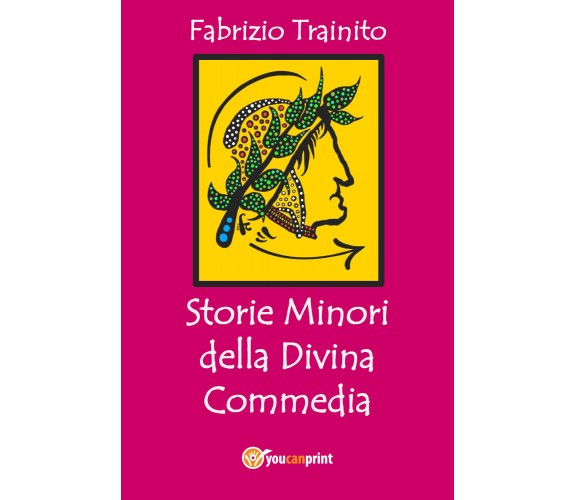 Storie minori della Divina Commedia di Fabrizio Trainito,  2021,  Youcanprint