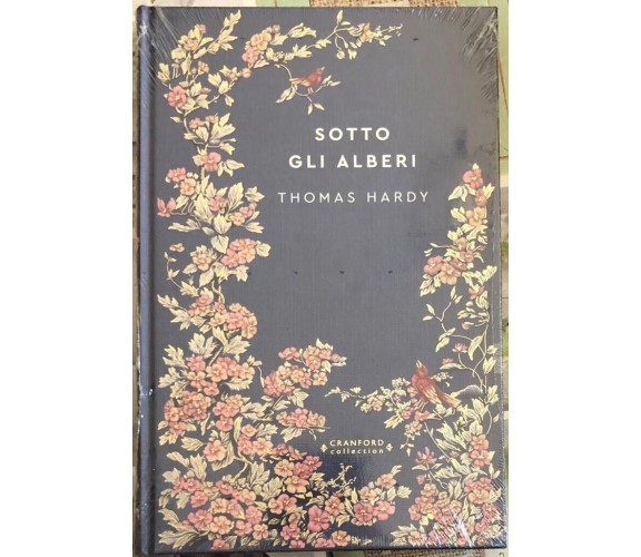 Storie senza tempo n. 42 - Sotto gli alberi Cranford Collection di Thomas Hardy,