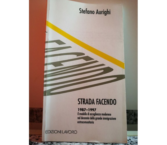 Strada Facendo di Stefano Aurighi,  1997,  Edizioni Lavoro -F