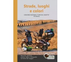 Strade, luoghi e colori di Associazione Testi&testi, 2023, Youcanprint