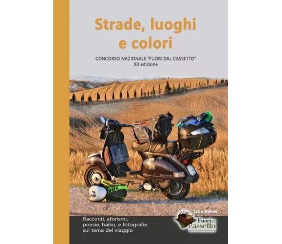 Strade, luoghi e colori di Associazione Testi&testi, 2023, Youcanprint