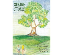 Strane Storie	 di Giovanni Malpede,  2018,  Youcanprint