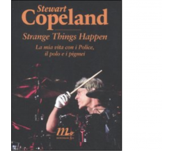 Strange things happen di Stewart Copeland - minimum fax, 2011