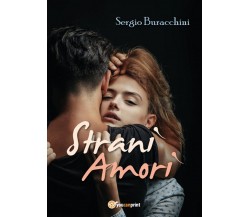 Strani amori	 di Sergio Buracchini,  2017,  Youcanprint