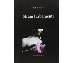 Strani turbamenti	 di Fulvio Fusco,  2012,  Youcanprint